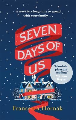 Seven Days of Us: the most hilarious and life-affirming novel about a family in crisis - Francesca Hornak - cover