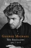 George Michael: The biography - Rob Jovanovic - cover