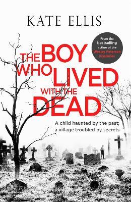 The Boy Who Lived with the Dead - Kate Ellis - cover