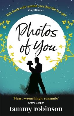 Photos of You: the most heart-wrenching, uplifting love story of 2020 - Tammy Robinson - cover