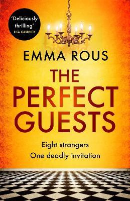 The Perfect Guests: an enthralling, page-turning thriller full of dark family secrets - Emma Rous - cover