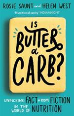 Is Butter a Carb?: Unpicking Fact from Fiction in the World of Nutrition