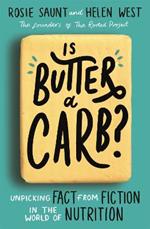 Is Butter a Carb?: Unpicking Fact from Fiction in the World of Nutrition