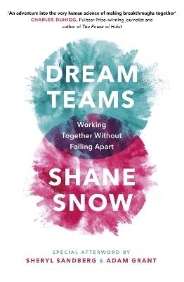 Dream Teams: Working Together Without Falling Apart - Shane Snow - cover