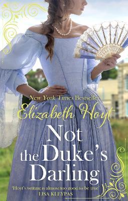 Not the Duke's Darling: a dazzling new Regency romance from the New York Times bestselling author of the Maiden Lane series - Elizabeth Hoyt - cover