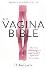 The Vagina Bible: The vulva and the vagina - separating the myth from the medicine
