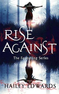Rise Against: A Foundling novel - Hailey Edwards - cover