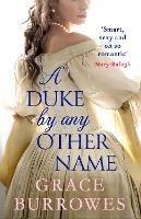 A Duke by Any Other Name: a smart and sexy Regency romance, perfect for fans of Bridgerton