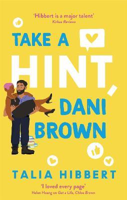 Take a Hint, Dani Brown: the must-read romantic comedy - Talia Hibbert - cover