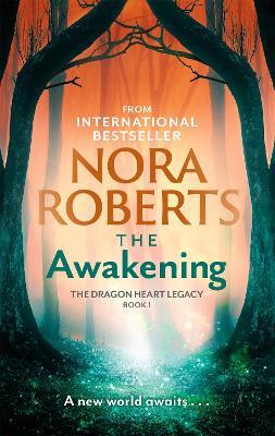 The Awakening: The Dragon Heart Legacy Book 1 - Nora Roberts - cover