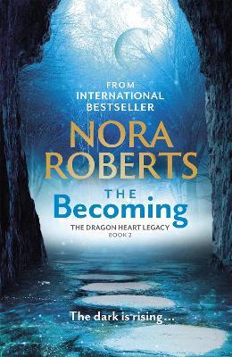 The Becoming: The Dragon Heart Legacy Book 2 - Nora Roberts - cover