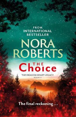 The Choice: The Dragon Heart Legacy Book 3 - Nora Roberts - cover