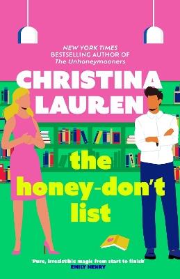 The Honey-Don't List: the sweetest romcom from the bestselling author of The Unhoneymooners - Christina Lauren - cover