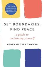 Set Boundaries, Find Peace: A Guide to Reclaiming Yourself