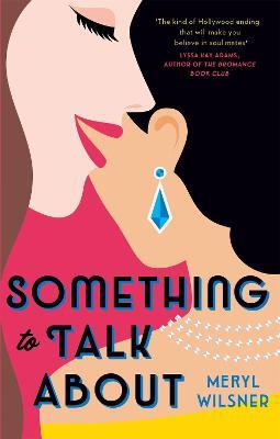 Something to Talk About: the perfect feel-good love story to escape with this year - Meryl Wilsner - cover