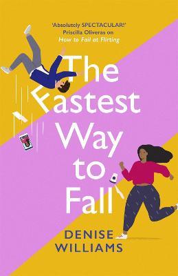 The Fastest Way to Fall: the perfect feel-good romantic comedy for 2021 - Denise Williams - cover
