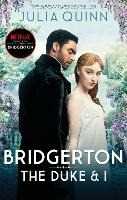 Libro in inglese Bridgerton: The Duke and I (Bridgertons Book 1): The Sunday Times bestselling inspiration for the Netflix Original Series Bridgerton Julia Quinn