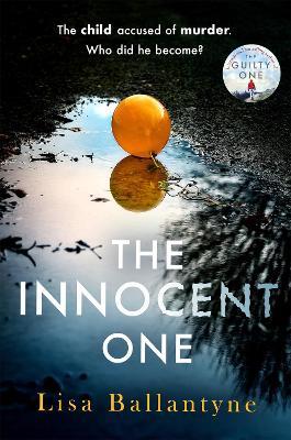 The Innocent One: The gripping, must-read thriller from the Richard & Judy Book Club bestselling author - Lisa Ballantyne - cover