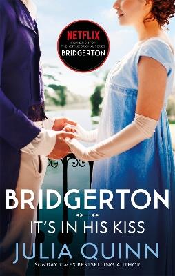 Bridgerton: It's In His Kiss (Bridgertons Book 7): Inspiration for the Netflix Original Series Bridgerton - Julia Quinn - cover