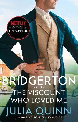 Bridgerton: The Viscount Who Loved Me (Bridgertons Book 2): The Sunday Times bestselling inspiration for the Netflix Original Series Bridgerton - Julia Quinn - cover