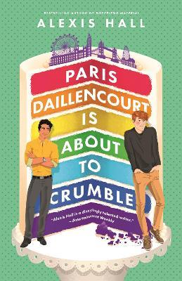 Paris Daillencourt Is About to Crumble: by the author of Boyfriend Material - Alexis Hall - cover