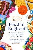 Food In England: A complete guide to the food that makes us who we are - Dorothy Hartley - cover