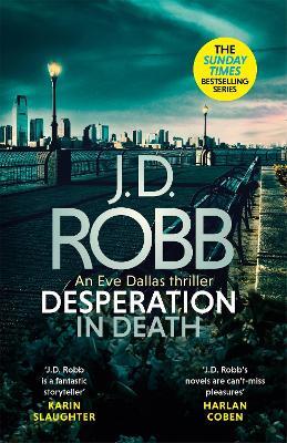 Desperation in Death: An Eve Dallas thriller (In Death 55) - J. D. Robb - cover