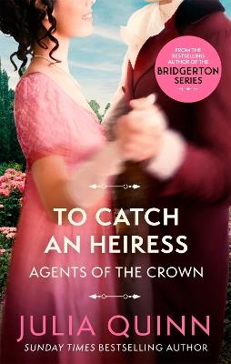 To Catch An Heiress: by the bestselling author of Bridgerton - Julia Quinn - cover