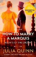 How To Marry A Marquis: by the bestselling author of Bridgerton - Julia Quinn - cover