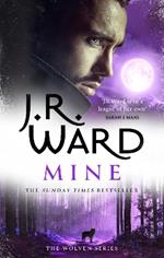 Mine: A sexy, action-packed spinoff from the acclaimed Black Dagger Brotherhood world