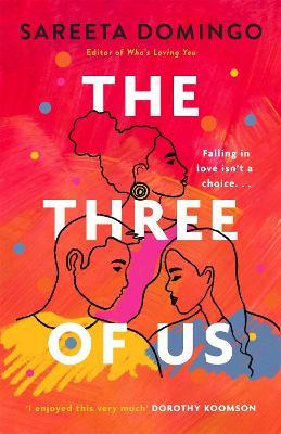 The Three of Us: an absolutely gripping and heartbreaking love story - Sareeta Domingo - cover