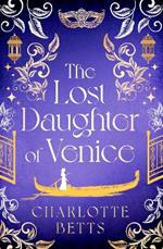 The Lost Daughter of Venice: evocative new historical fiction full of romance and mystery