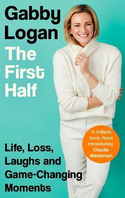 The First Half - Gabby Logan - cover