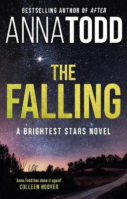 The Falling: A Brightest Stars novel - Anna Todd - cover