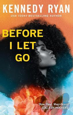 Before I Let Go: the perfect angst-ridden romance - Kennedy Ryan - cover