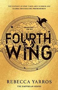 Fourth Wing: Discover the instant Sunday Times and number one global bestselling phenomenon!*
