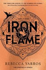 Iron Flame: THE NUMBER ONE BESTSELLING SEQUEL TO THE GLOBAL PHENOMENON, FOURTH WING*