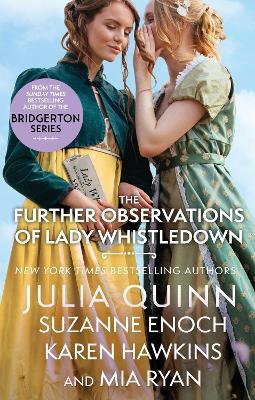 The Further Observations of Lady Whistledown: A dazzling treat for Bridgerton fans! - Julia Quinn,Suzanne Enoch,Karen Hawkins - cover