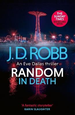 Random in Death: An Eve Dallas thriller (In Death 58) - J. D. Robb - cover