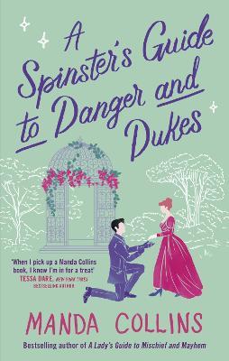 A Spinster's Guide to Danger and Dukes: the perfect fake engagement historical romance - Manda Collins - cover
