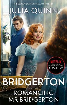 Bridgerton: Romancing Mr Bridgerton: Tie-in for Penelope and Colin's story - the inspiration for Bridgerton series three - Julia Quinn - cover