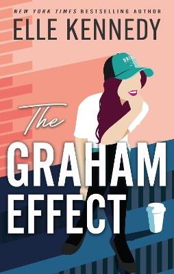 The Graham Effect: The addictive, must-read hockey romance from TikTok sensation, Elle Kennedy! - Elle Kennedy - cover