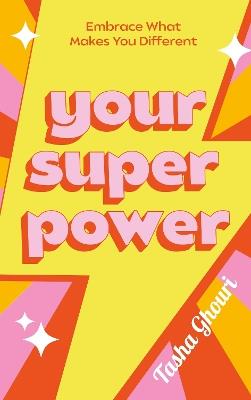 Your Superpower: Embrace what makes you different - Tasha Ghouri - cover