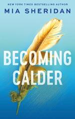Becoming Calder: A forbidden friends-to-lovers romance
