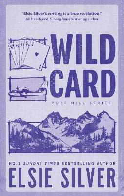 Wild Card: Discover the no 1 Sunday Times bestselling author and your new small town romance obsession! - Elsie Silver - cover