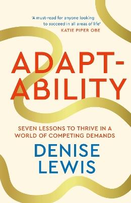 Adaptability: How to build a champion mindset for life, love and challenge - Denise Lewis - cover