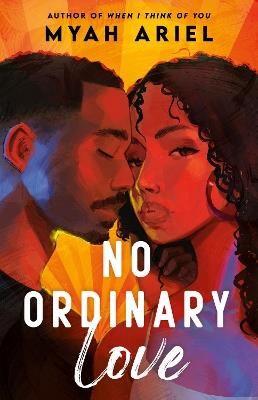 No Ordinary Love: a fake-dating romance packed with angst, spice, and second chances - Myah Ariel - cover
