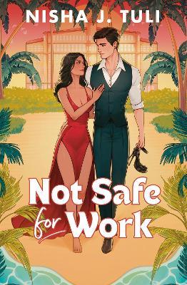 Not Safe For Work: A rivals-to-lovers romance by the bestselling author of the Artefacts of Ouranos Series - Nisha J. Tuli - cover