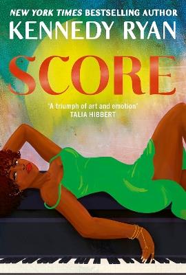Score: the perfect steamy second chance romance from the bestselling author of BEFORE I LET GO - Kennedy Ryan - cover