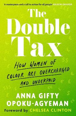 The Double Tax: How Women of Colour Are Overcharged and Underpaid - Anna Gifty Opoku-Agyeman - cover